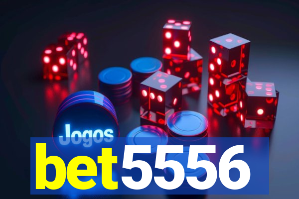 bet5556