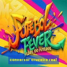 conversor cruzeiro real