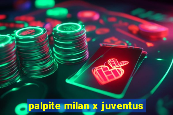 palpite milan x juventus