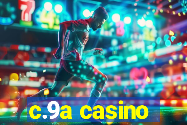 c.9a casino
