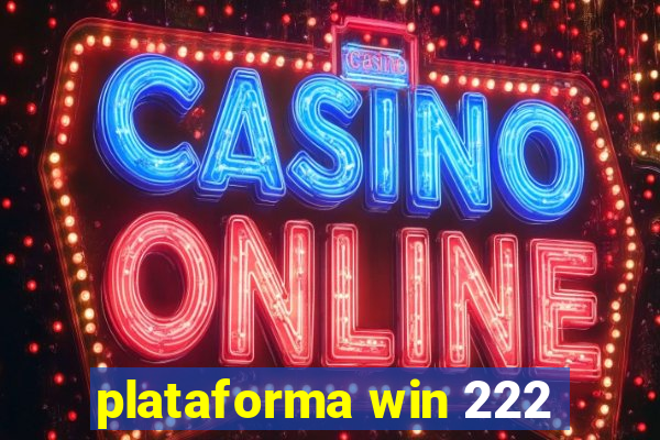 plataforma win 222