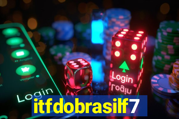itfdobrasilf7