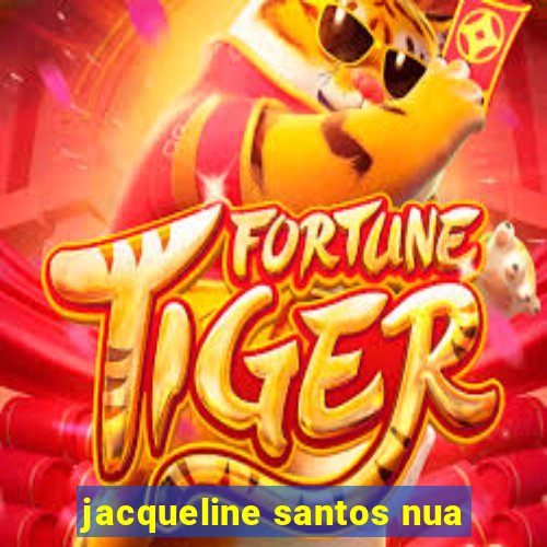jacqueline santos nua