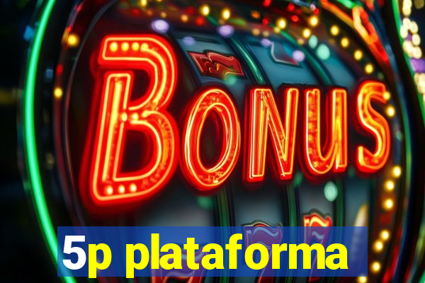 5p plataforma