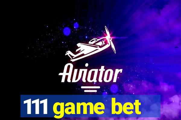 111 game bet