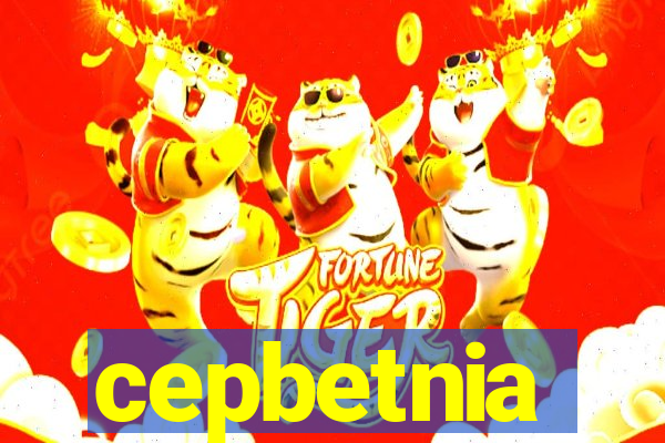 cepbetnia