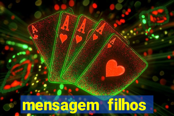 mensagem filhos herança do senhor