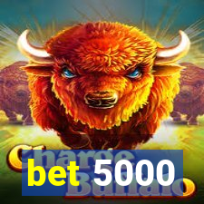 bet 5000