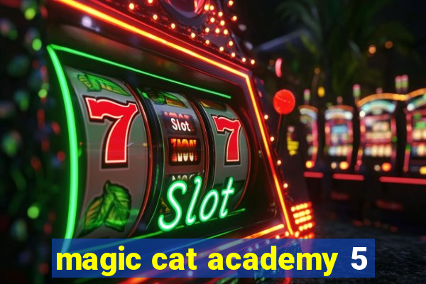 magic cat academy 5