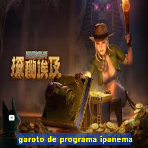 garoto de programa ipanema