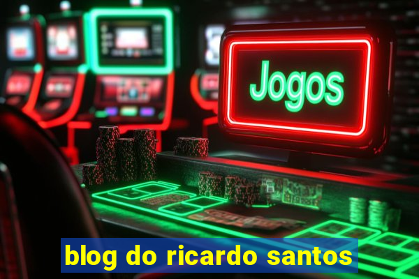 blog do ricardo santos