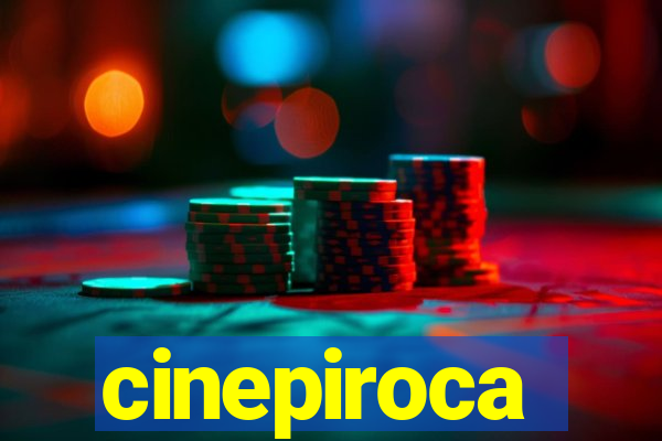 cinepiroca