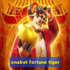 onabet fortune tiger