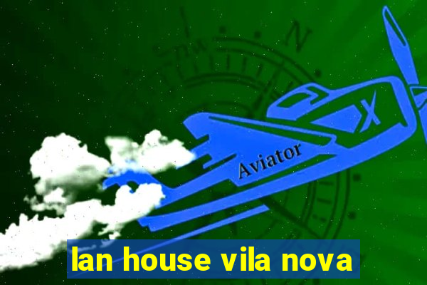 lan house vila nova