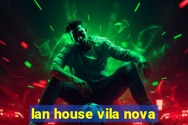 lan house vila nova