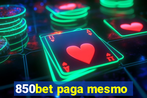 850bet paga mesmo