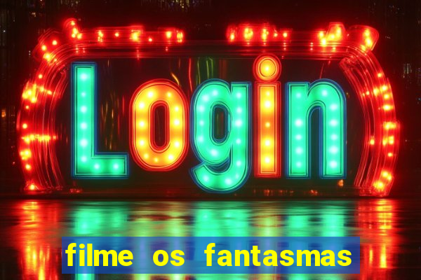 filme os fantasmas de scrooge