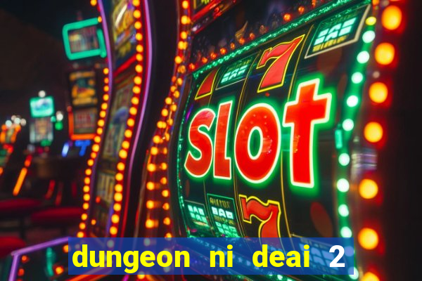 dungeon ni deai 2 temporada dublado data de lançamento