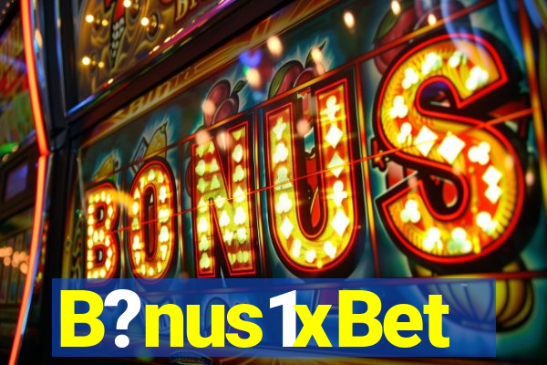 B?nus1xBet