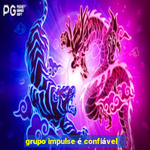 grupo impulse é confiável