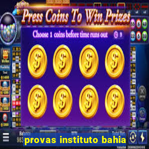 provas instituto bahia