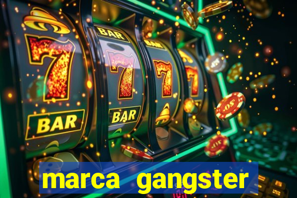 marca gangster significado marca gangster é boa