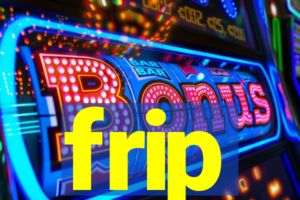 frip