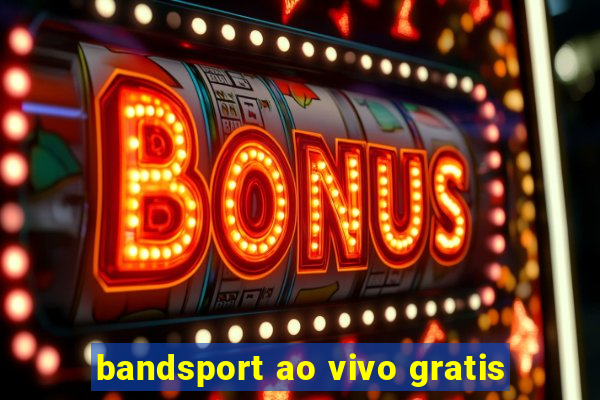 bandsport ao vivo gratis