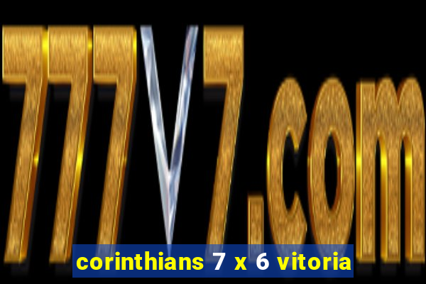 corinthians 7 x 6 vitoria
