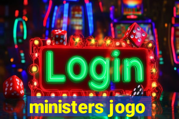 ministers jogo