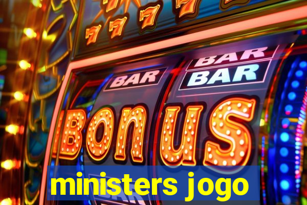 ministers jogo