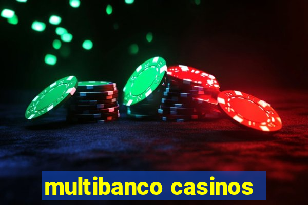 multibanco casinos