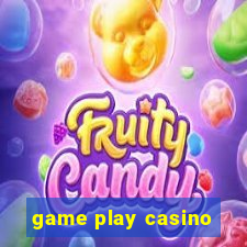 game play casino