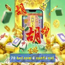 70 bet.com é confiável