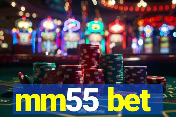 mm55 bet