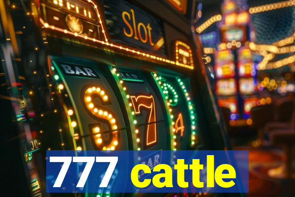 777 cattle