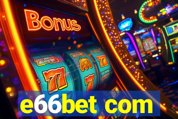 e66bet com