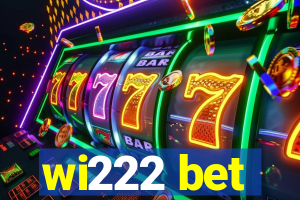 wi222 bet
