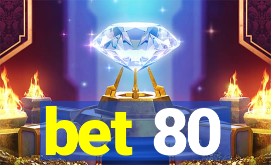 bet 80