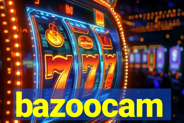 bazoocam