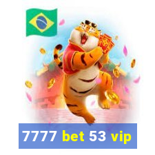 7777 bet 53 vip