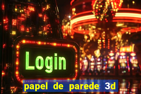 papel de parede 3d para pc
