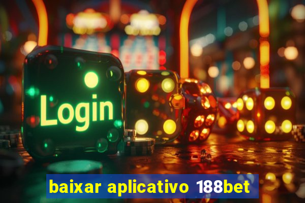 baixar aplicativo 188bet