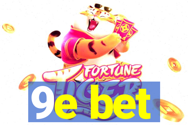9e bet