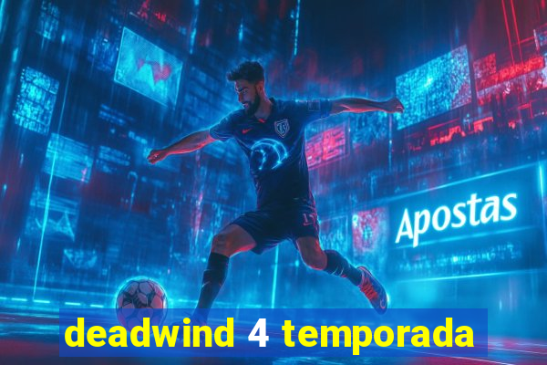 deadwind 4 temporada