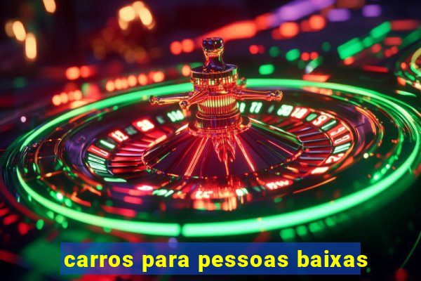 carros para pessoas baixas