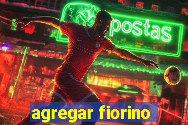 agregar fiorino