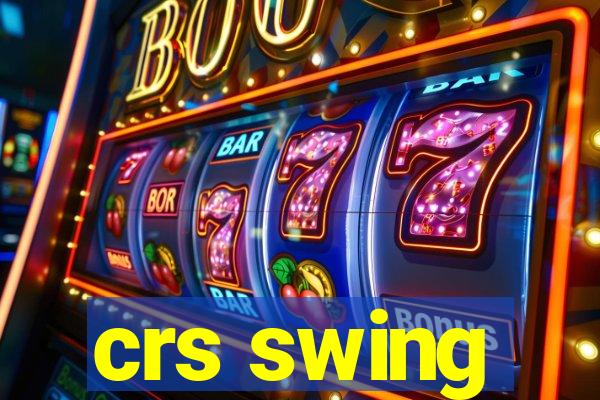 crs swing