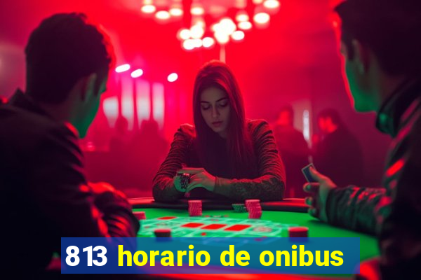 813 horario de onibus