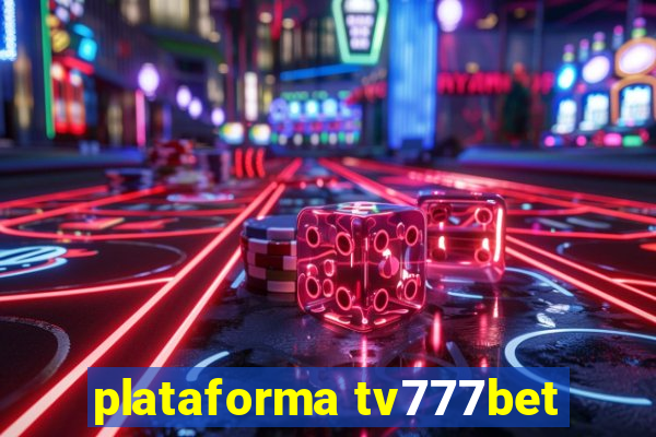plataforma tv777bet